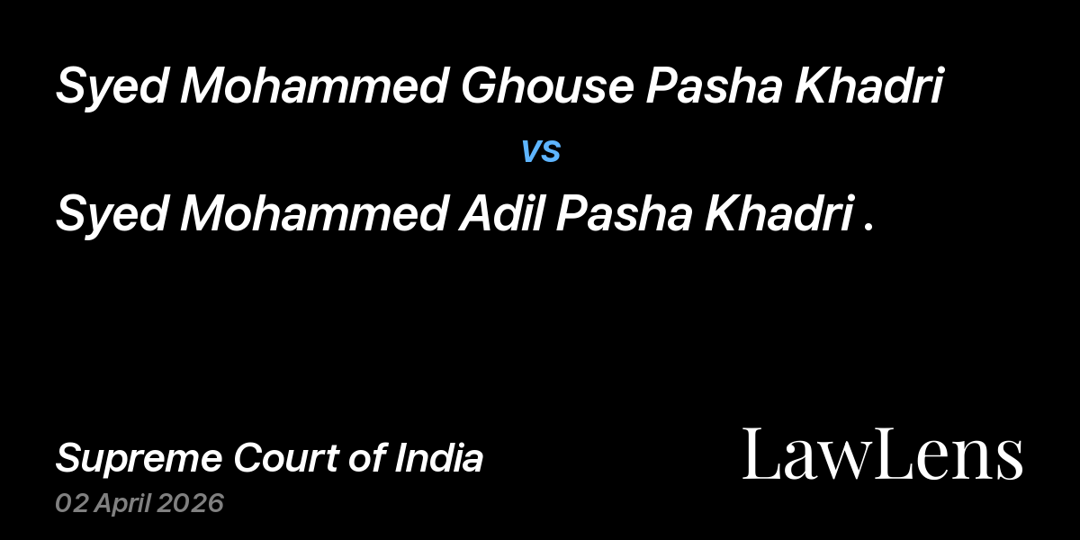 Preview image for Syed Mohammed Ghouse Pasha Khadri vs. Syed Mohammed Adil Pasha Khadri .