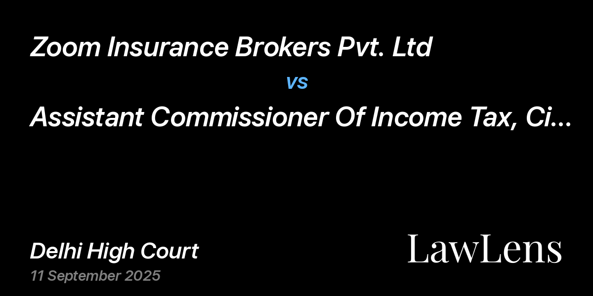 Preview image for Zoom Insurance Brokers Pvt. Ltd vs. Assistant Commissioner Of Income Tax, Circle - 25(1)