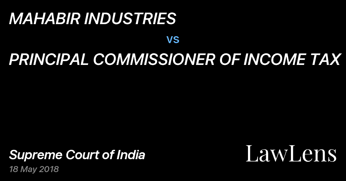 Preview image for MAHABIR INDUSTRIES vs. PRINCIPAL COMMISSIONER OF INCOME TAX