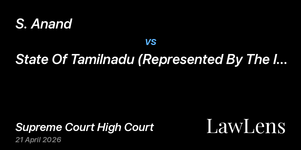 Preview image for S. Anand vs. State Of Tamilnadu (Represented By The Inspector Of Police)