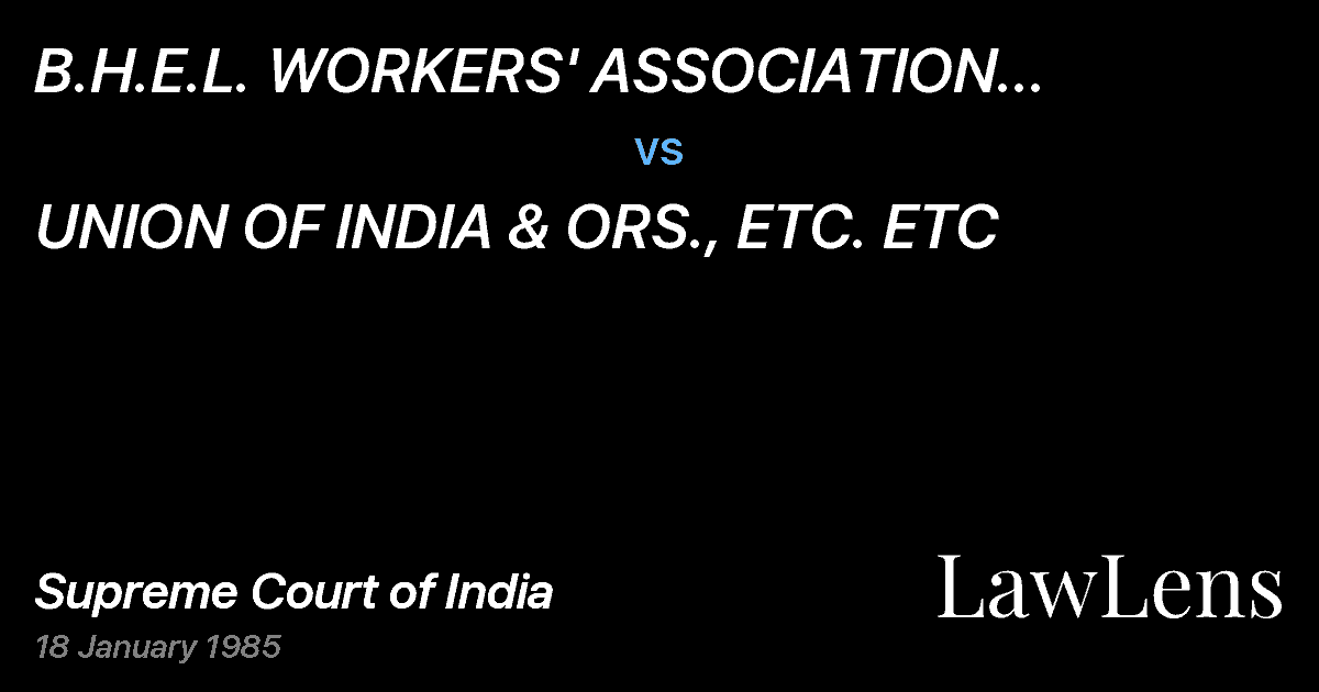 Preview image for B.H.E.L. WORKERS' ASSOCIATION HARDWAR & ORS., ETC. ETC. vs. UNION OF INDIA & ORS., ETC. ETC