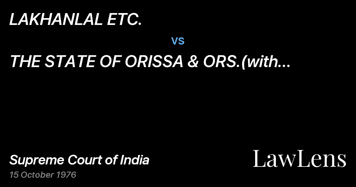 Preview image for LAKHANLAL ETC. vs. THE STATE OF ORISSA & ORS.(with connected appeals)