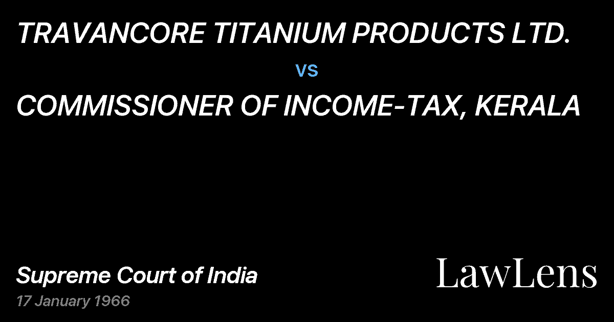 Preview image for TRAVANCORE TITANIUM PRODUCTS LTD. vs. COMMISSIONER OF INCOME-TAX, KERALA