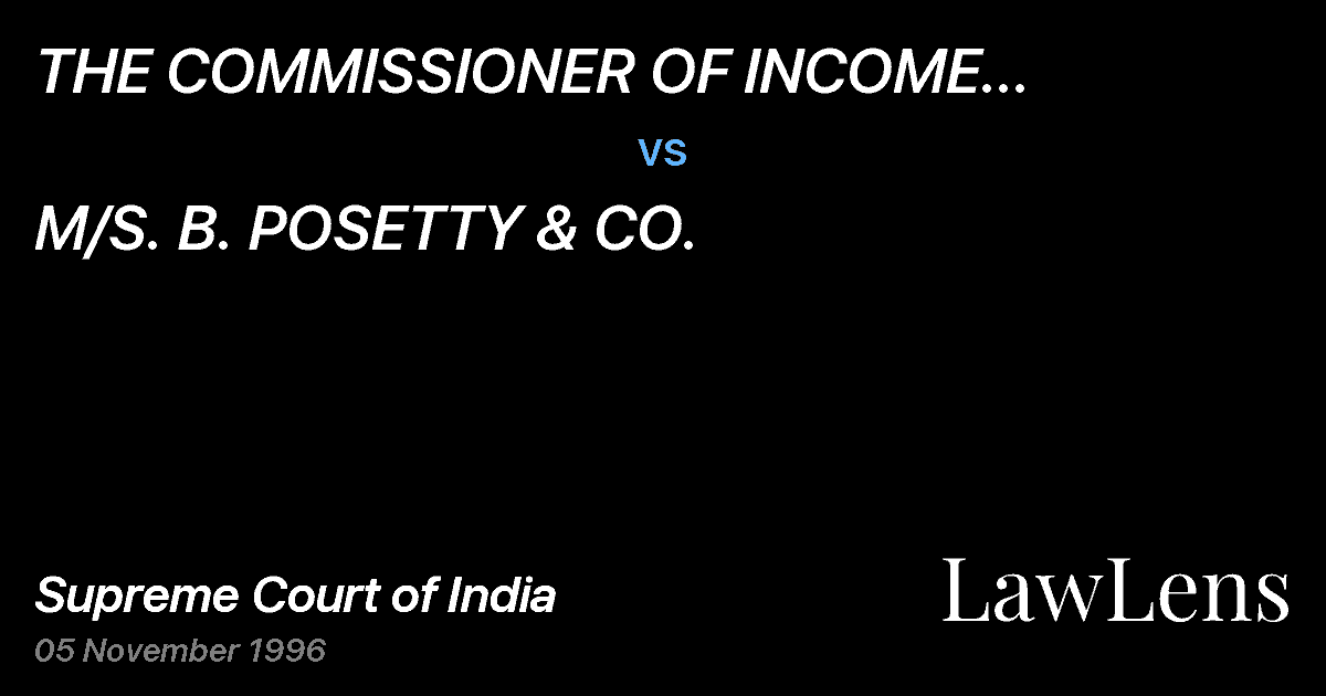 Preview image for THE COMMISSIONER OF INCOME TAX,ANDHRA PRADESH. vs. M/S. B. POSETTY & CO.