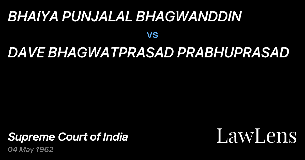 Preview image for BHAIYA PUNJALAL BHAGWANDDIN vs. DAVE BHAGWATPRASAD PRABHUPRASAD