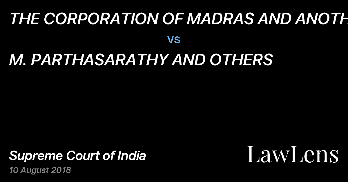 Preview image for THE CORPORATION OF MADRAS AND ANOTHER vs. M. PARTHASARATHY AND OTHERS