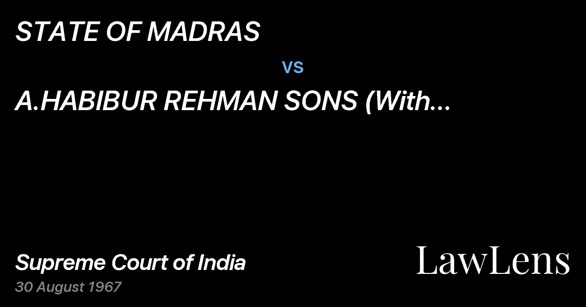 Preview image for STATE OF MADRAS vs. A.HABIBUR REHMAN SONS (With Connected Appeals)