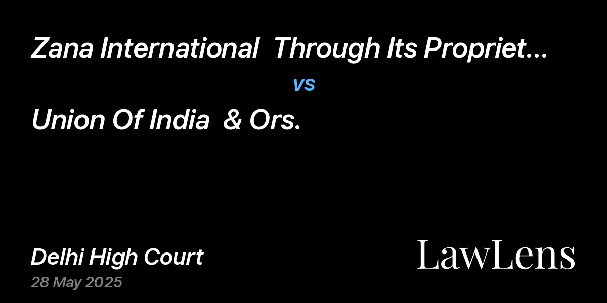 Preview image for Zana International  Through Its Proprietor  Vibhas Mohan Bhutani vs. Union Of India  & Ors.