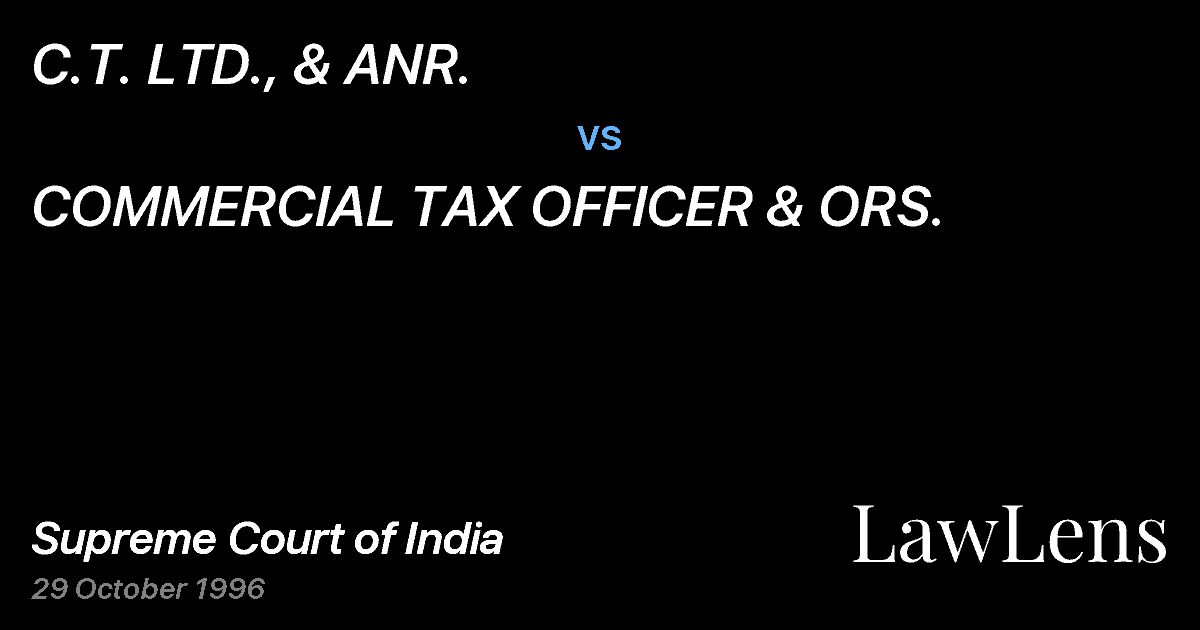 Preview image for C.T. LTD., & ANR. vs. COMMERCIAL TAX OFFICER & ORS.