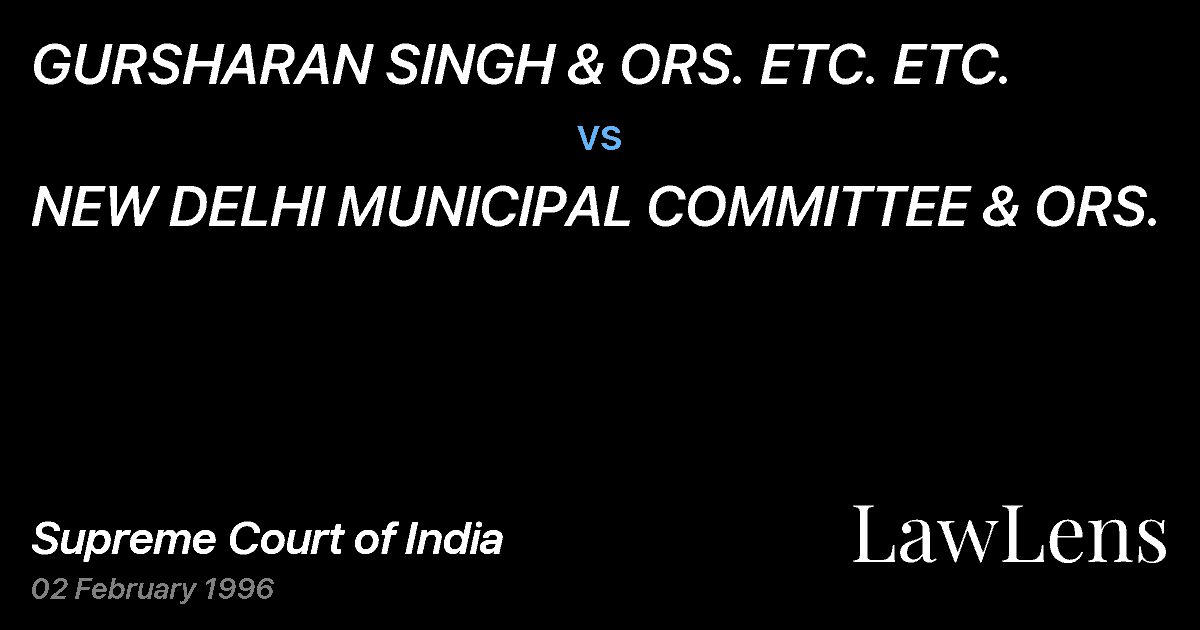 Preview image for GURSHARAN SINGH & ORS. ETC. ETC. vs. NEW DELHI MUNICIPAL COMMITTEE & ORS.
