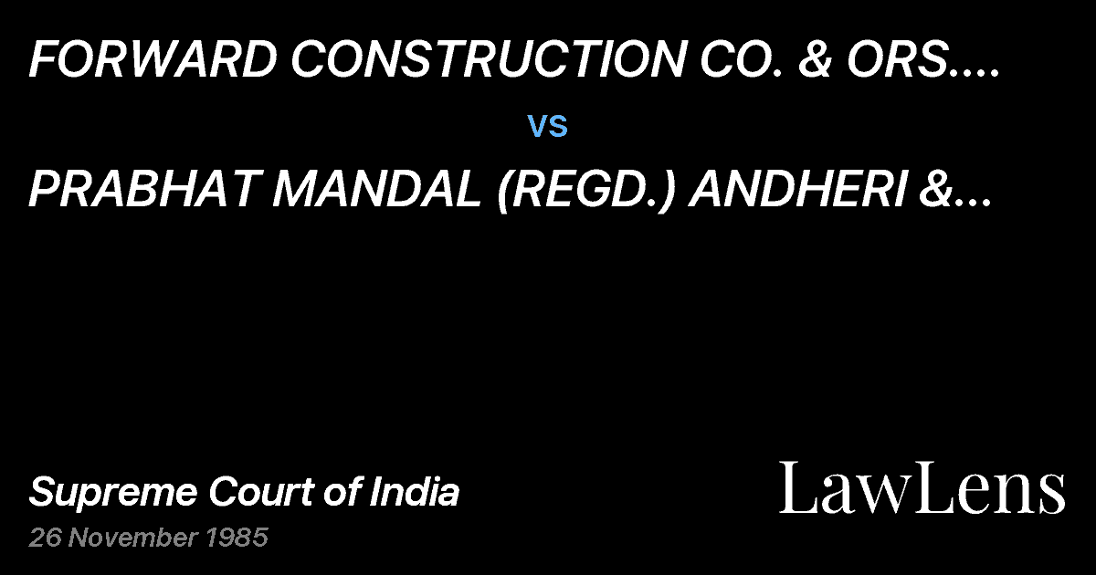 Preview image for FORWARD CONSTRUCTION CO. & ORS. ETC. ETC. vs. PRABHAT MANDAL (REGD.) ANDHERI & ORS. ETC. ETC.
