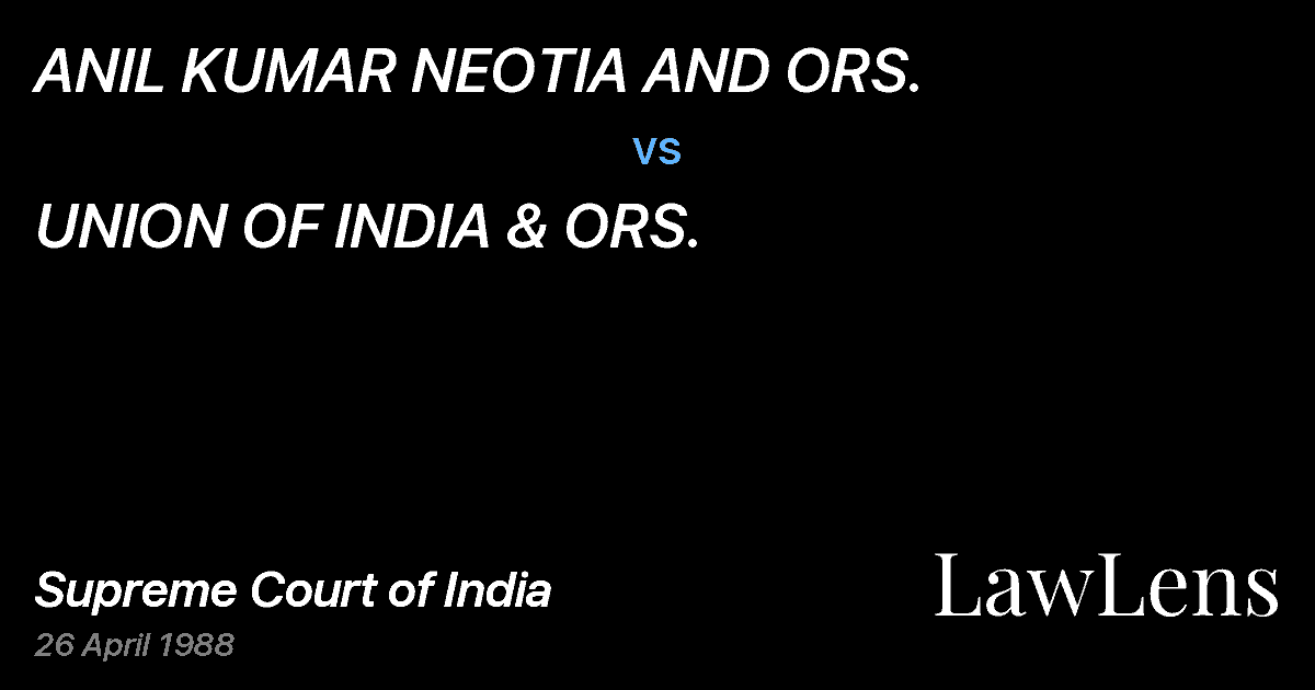 Preview image for ANIL KUMAR NEOTIA AND ORS. vs. UNION OF INDIA & ORS.