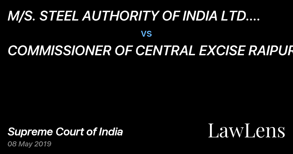 Preview image for M/S. STEEL AUTHORITY OF INDIA LTD. (UNIT BHILAI STEEL PLANT) ISPAT BHAWAN  . THROUGH ITS SR. MANAGER (F AND A) vs. COMMISSIONER OF CENTRAL EXCISE RAIPUR