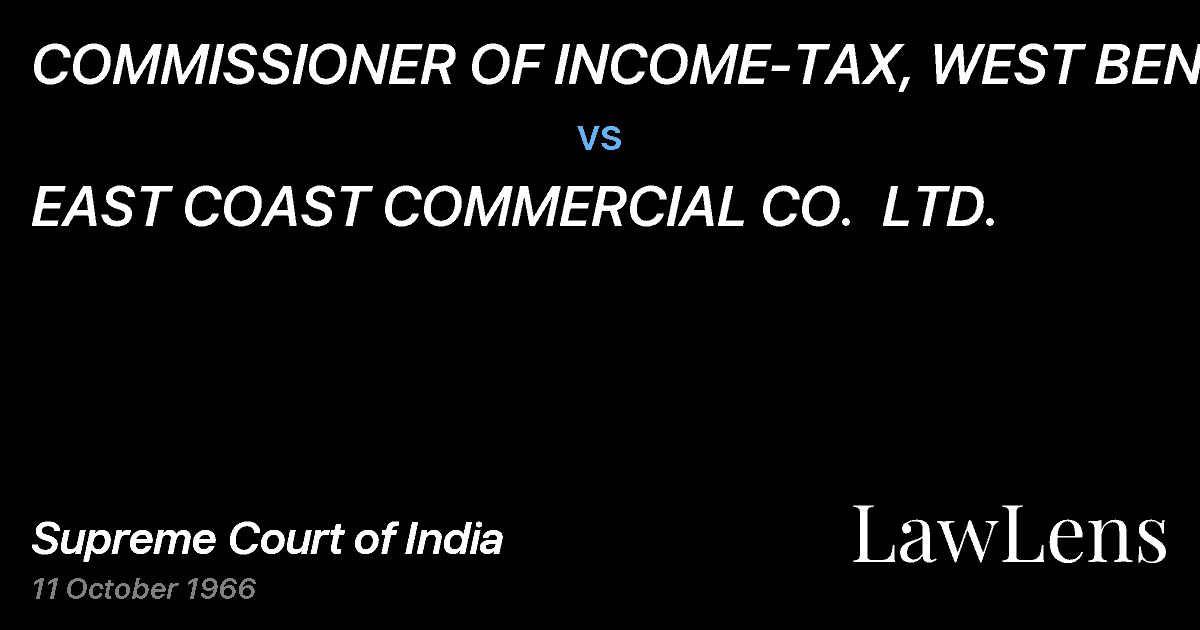 Preview image for COMMISSIONER OF INCOME-TAX, WEST BENGAL vs. EAST COAST COMMERCIAL CO.  LTD.
