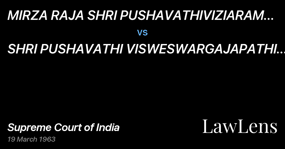 Preview image for MIRZA RAJA SHRI PUSHAVATHIVIZIARAM GAJAPATHI RAJMANNE SULT vs. SHRI PUSHAVATHI VISWESWARGAJAPATHI RAJ & ORS.