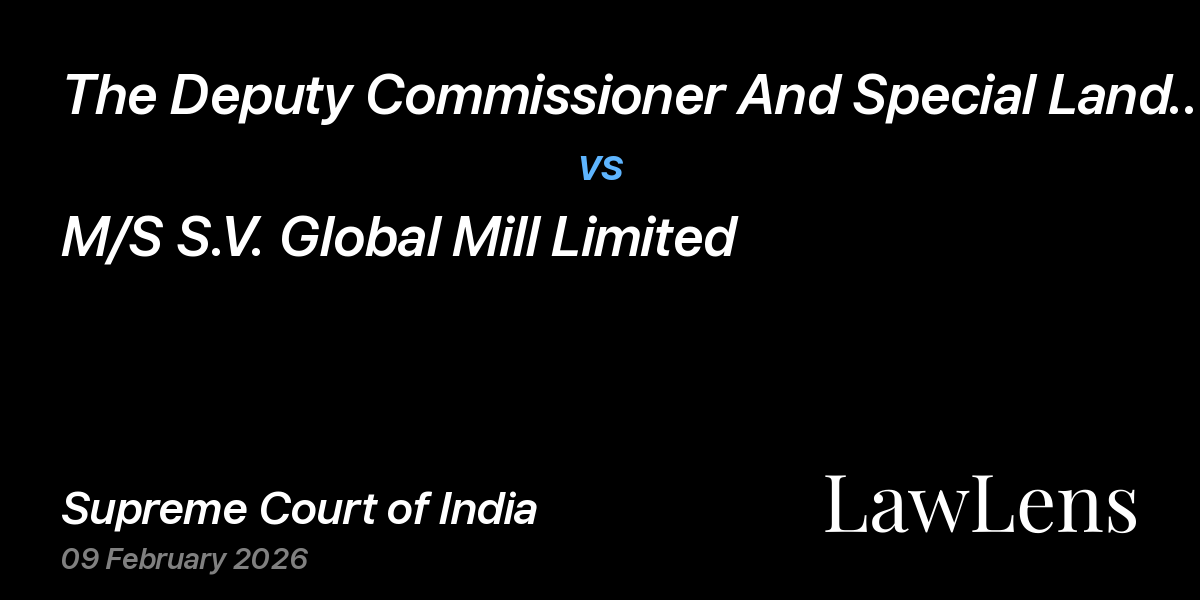 Preview image for The Deputy Commissioner And Special Land Acquisition Officer vs. M/S S.V. Global Mill Limited