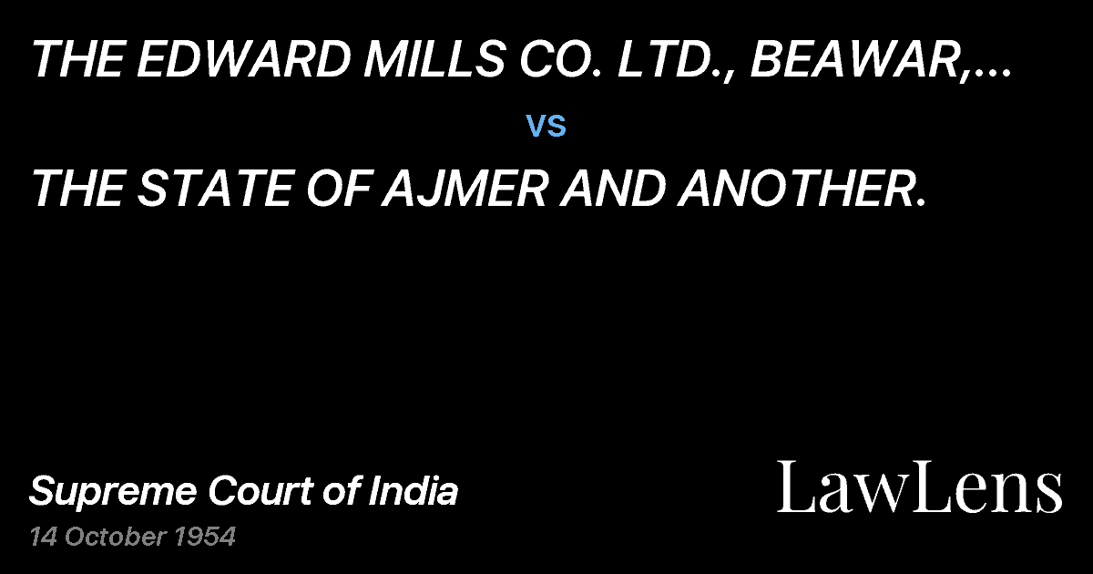 Preview image for THE EDWARD MILLS CO.  LTD., BEAWAR, AND OTHERS vs. THE STATE OF AJMER AND ANOTHER.