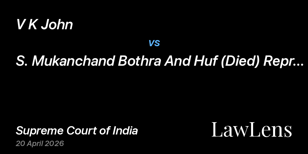 Preview image for V K John vs. S. Mukanchand Bothra And Huf (Died) Represented By Lrs.