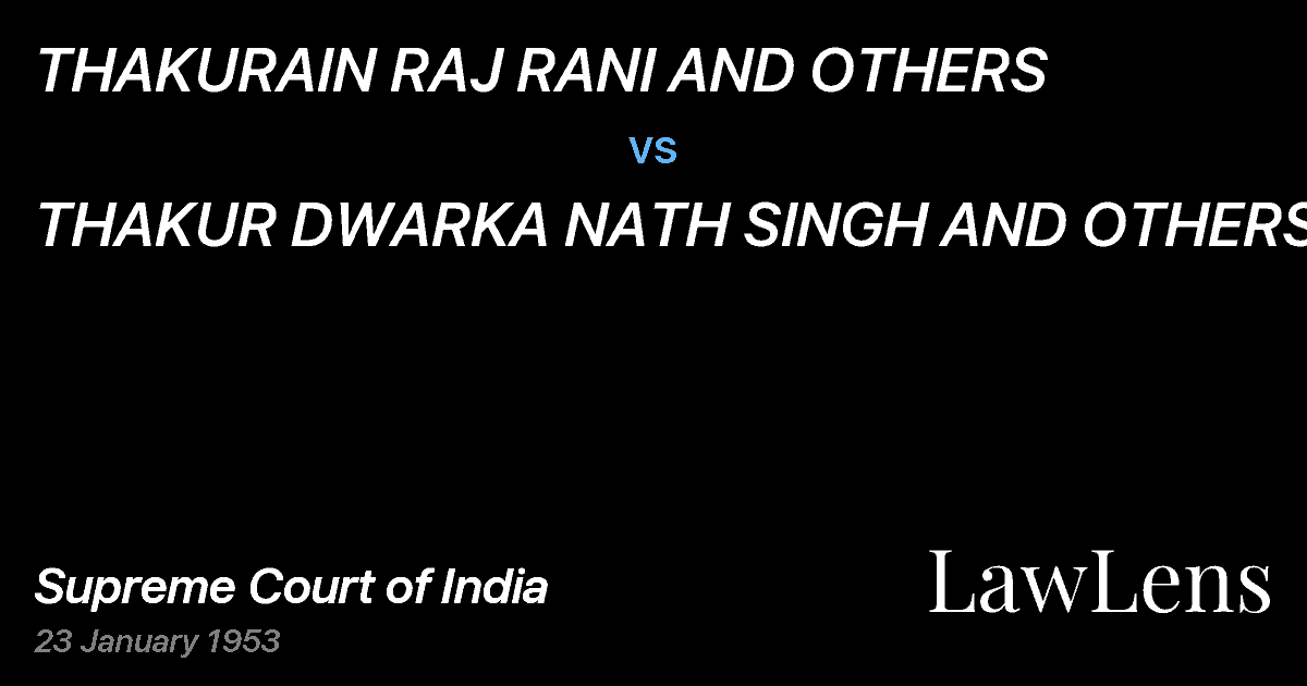 Preview image for THAKURAIN RAJ RANI AND OTHERS vs. THAKUR DWARKA NATH SINGH AND OTHERS,