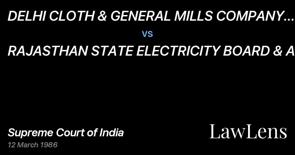Preview image for DELHI CLOTH & GENERAL MILLS COMPANY LTD. & ANR. vs. RAJASTHAN STATE ELECTRICITY BOARD & ANR.
