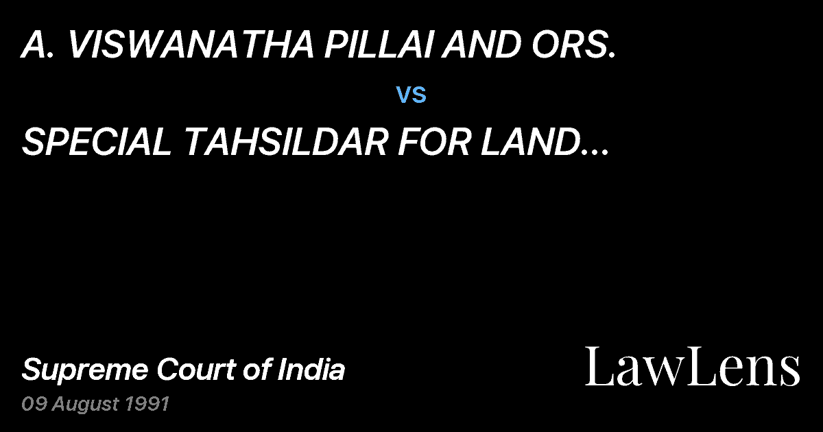 Preview image for A. VISWANATHA PILLAI AND ORS. vs. SPECIAL TAHSILDAR FOR LAND ACQUISITIONNO. IV AND ORS.