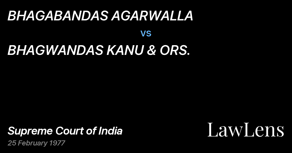 Preview image for BHAGABANDAS AGARWALLA vs. BHAGWANDAS KANU & ORS.