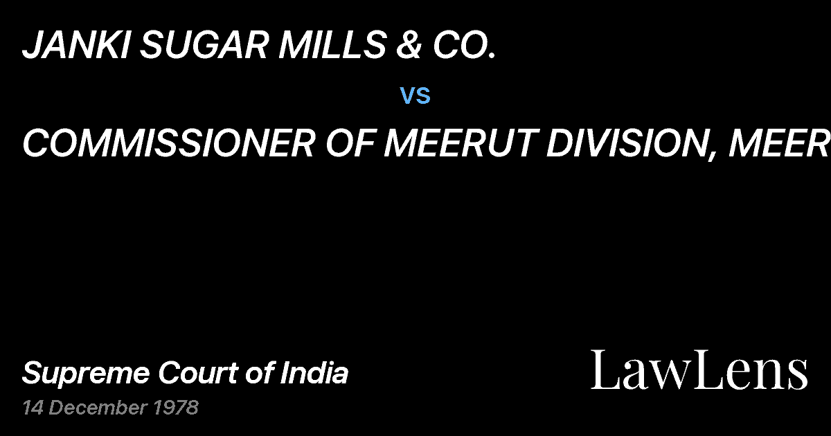 Preview image for JANKI SUGAR MILLS & CO. vs. COMMISSIONER OF MEERUT DIVISION, MEERUT