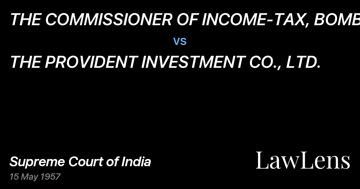 Preview image for THE COMMISSIONER OF INCOME-TAX, BOMBAY vs. THE PROVIDENT INVESTMENT CO., LTD.