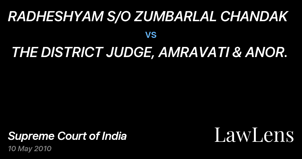 Preview image for RADHESHYAM S/O ZUMBARLAL CHANDAK  vs.  THE DISTRICT JUDGE, AMRAVATI & ANOR.