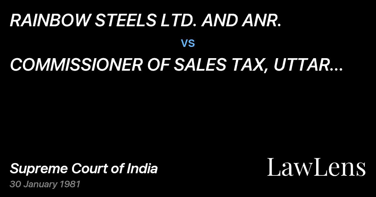Preview image for RAINBOW STEELS LTD. AND ANR. vs. COMMISSIONER OF SALES TAX, UTTAR PRADESH AND ANR.
