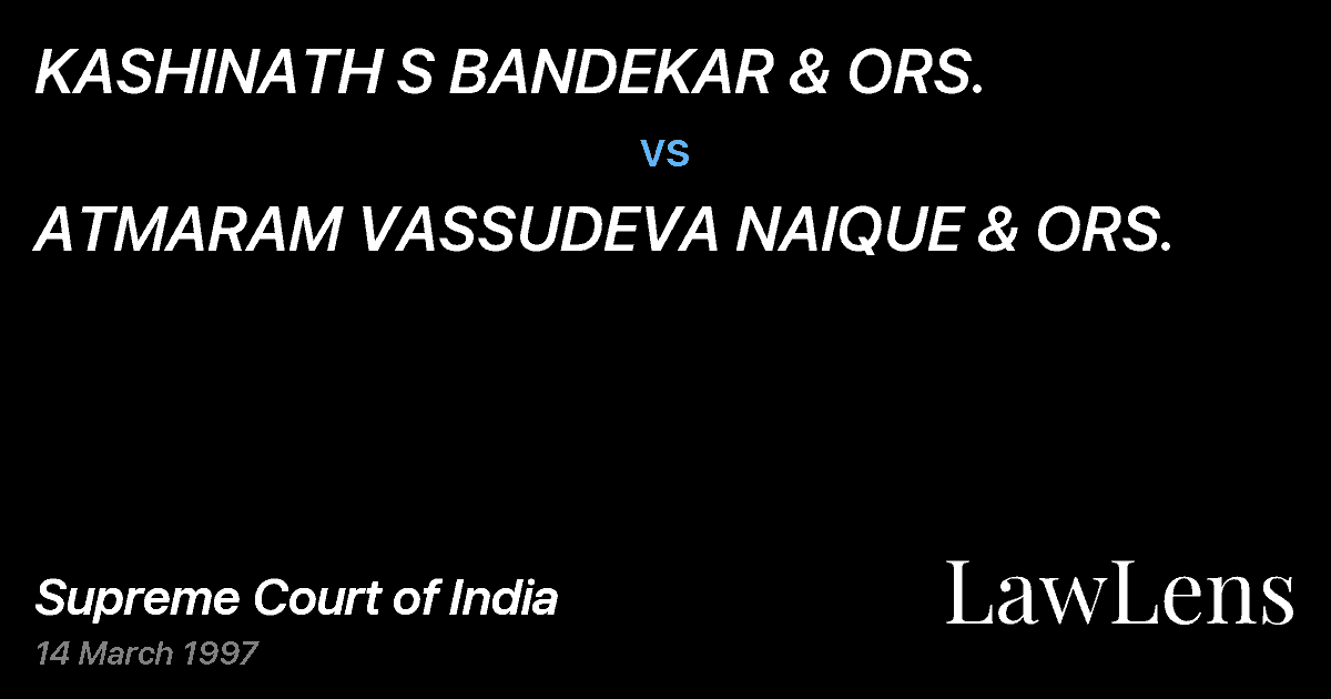 Preview image for KASHINATH S BANDEKAR & ORS. vs. ATMARAM VASSUDEVA NAIQUE & ORS.