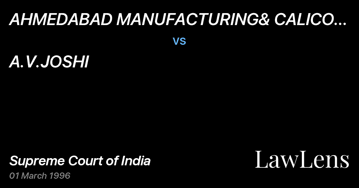 Preview image for AHMEDABAD MANUFACTURING& CALICO PRINTING CO. LTD & ANR. vs. A.V.JOSHI