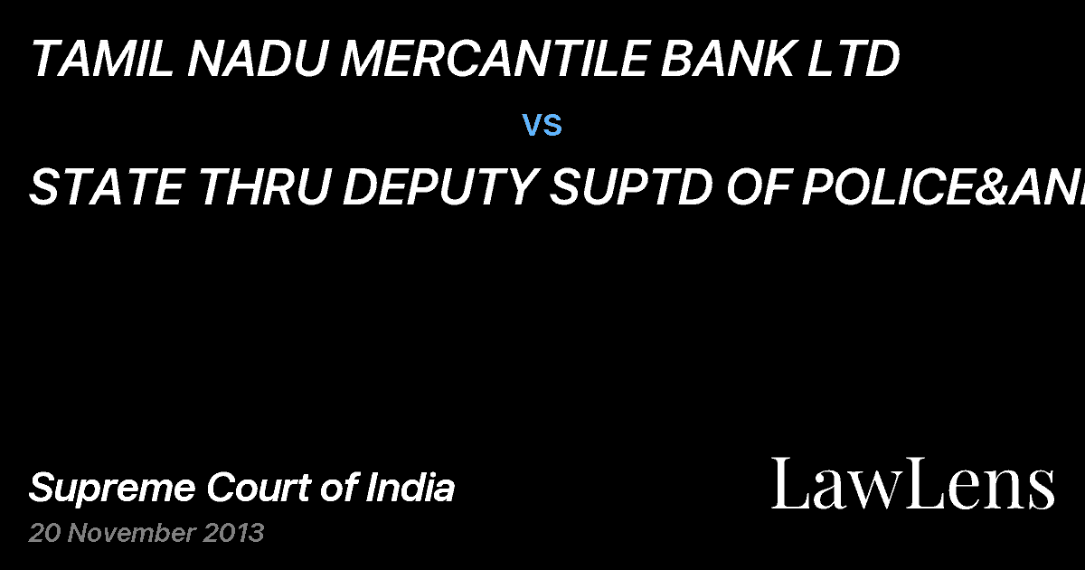 Preview image for TAMIL NADU MERCANTILE BANK LTD vs. STATE THRU DEPUTY SUPTD OF POLICE&ANR