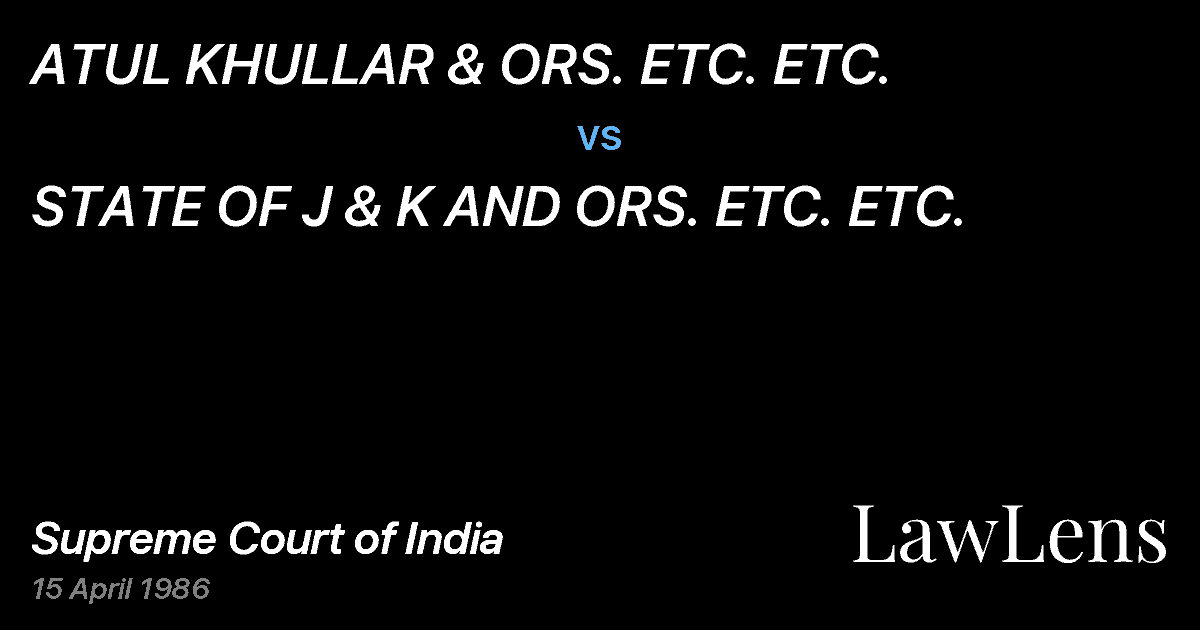 Preview image for ATUL KHULLAR & ORS. ETC. ETC. vs. STATE OF J & K AND ORS. ETC. ETC.