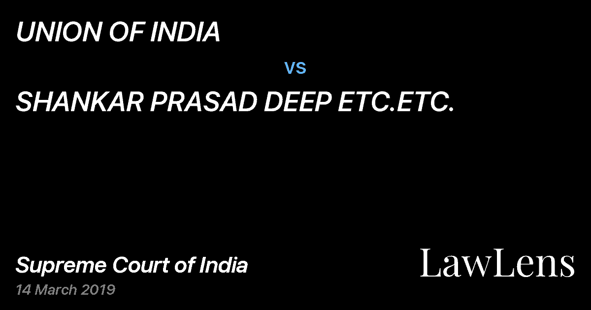 Preview image for UNION OF INDIA vs. SHANKAR PRASAD DEEP ETC.ETC.