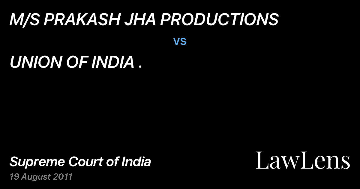 Preview image for M/S PRAKASH JHA PRODUCTIONS vs. UNION OF INDIA .
