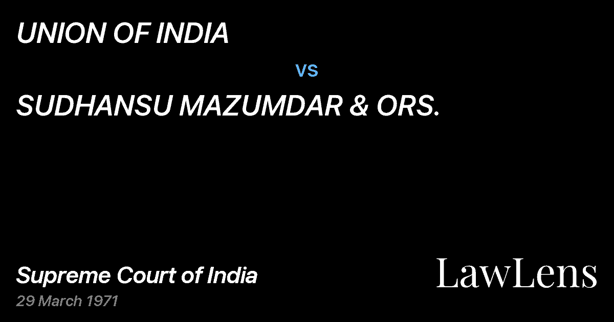 Preview image for UNION OF INDIA vs. SUDHANSU MAZUMDAR & ORS.