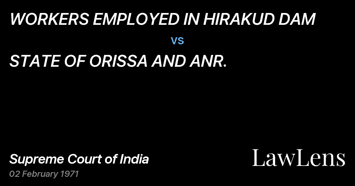 Preview image for WORKERS EMPLOYED IN HIRAKUD DAM vs. STATE OF ORISSA AND ANR.