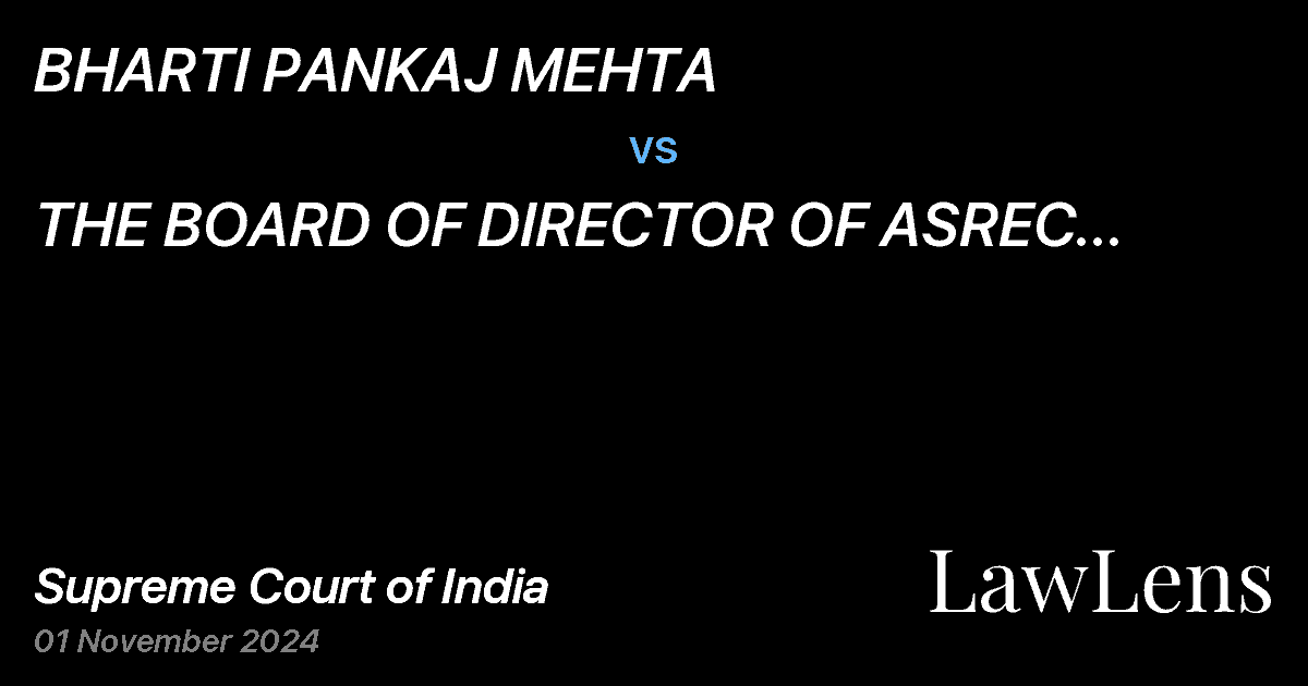 Preview image for BHARTI PANKAJ MEHTA vs. THE BOARD OF DIRECTOR OF ASREC (INDIA) LIMITED.