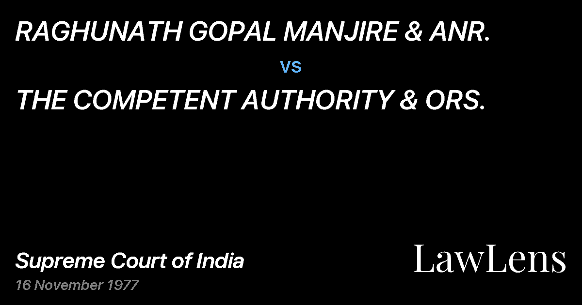 Preview image for RAGHUNATH GOPAL MANJIRE & ANR. vs. THE COMPETENT AUTHORITY & ORS.