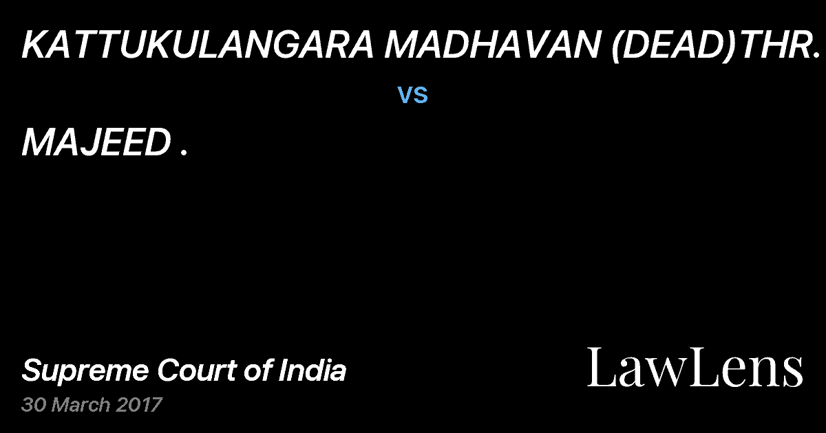 Preview image for KATTUKULANGARA MADHAVAN (DEAD)THR. LRS. vs. MAJEED .