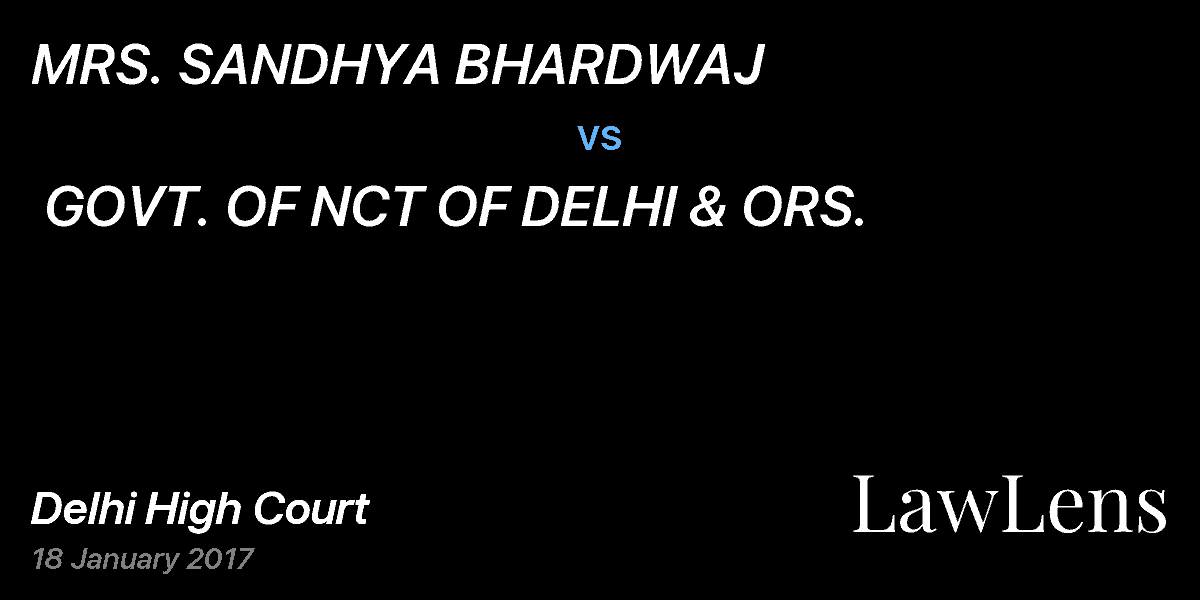 Preview image for MRS. SANDHYA BHARDWAJ  vs.  GOVT. OF NCT OF DELHI & ORS.