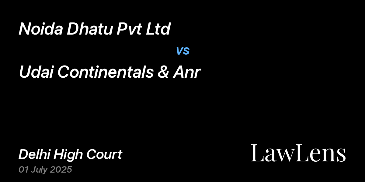 Preview image for Noida Dhatu Pvt Ltd vs. Udai Continentals & Anr