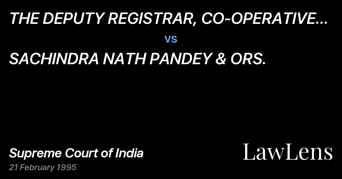 Preview image for THE DEPUTY REGISTRAR, CO-OPERATIVE SOCIETIES, FAIZABAD. vs. SACHINDRA NATH PANDEY & ORS.