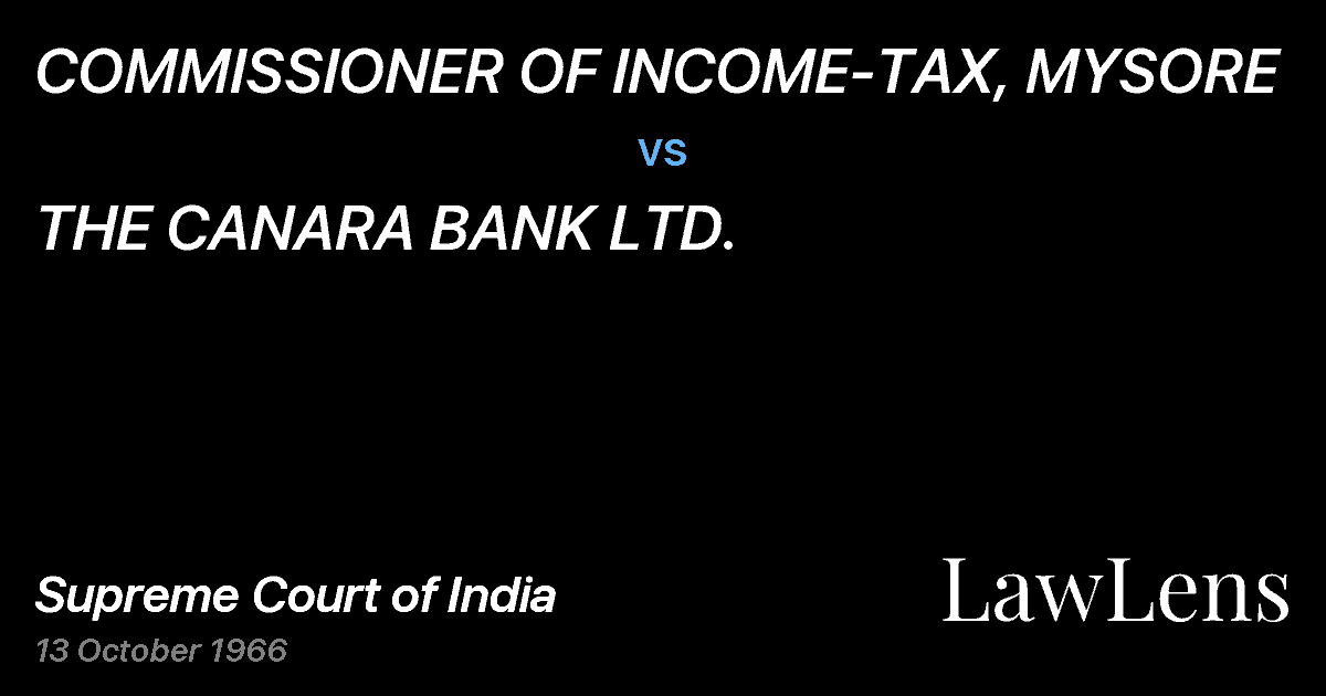 Preview image for COMMISSIONER OF INCOME-TAX, MYSORE vs. THE CANARA BANK LTD.
