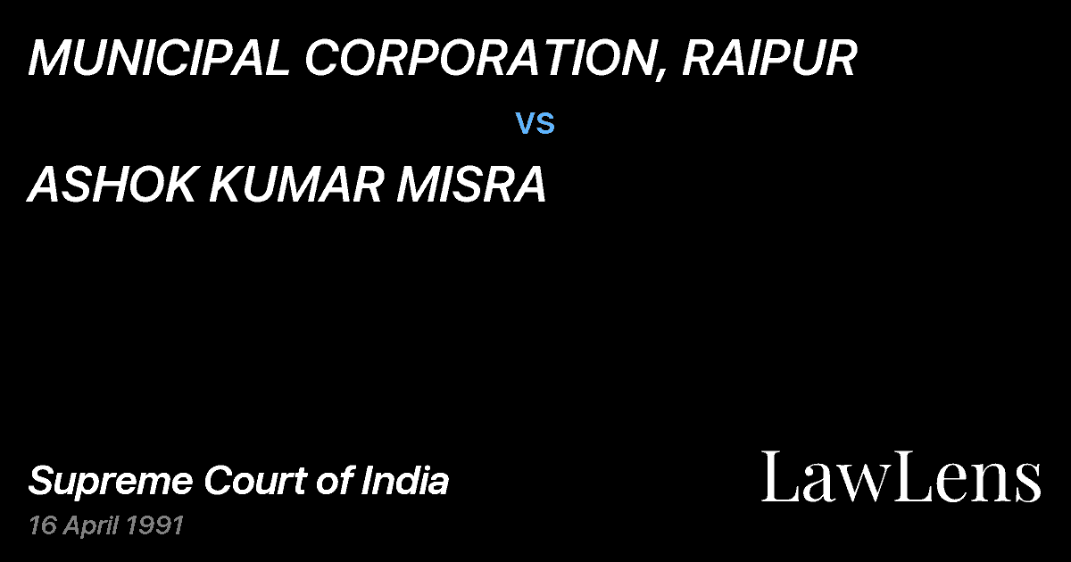 Preview image for MUNICIPAL CORPORATION, RAIPUR vs. ASHOK KUMAR MISRA