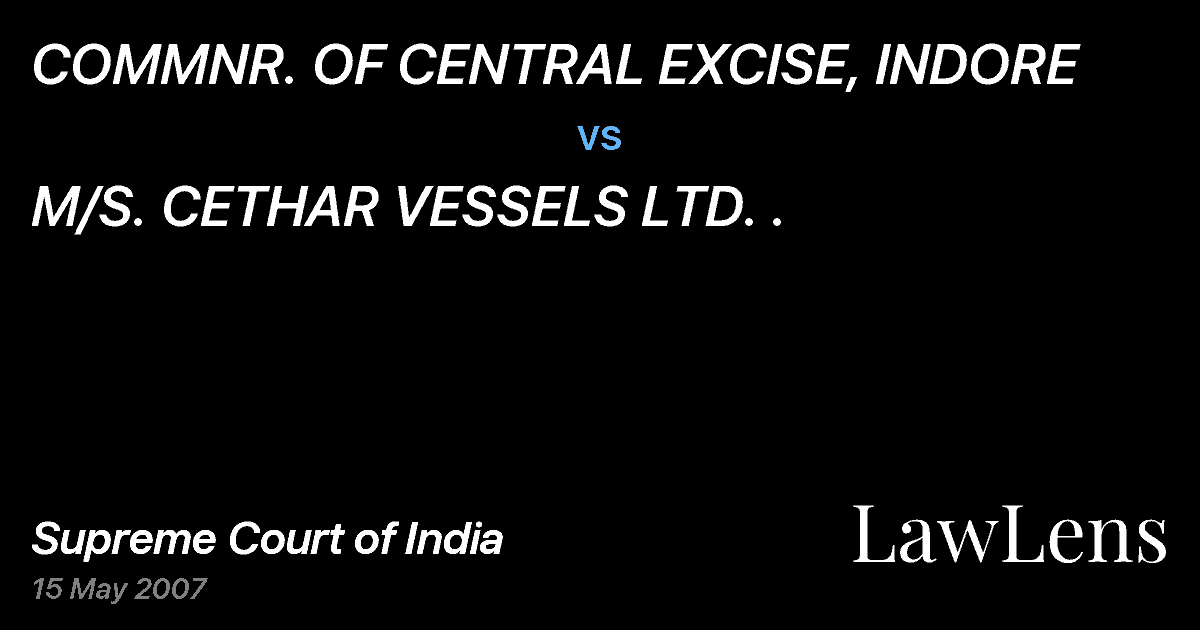 Preview image for COMMNR. OF CENTRAL EXCISE, INDORE vs. M/S. CETHAR VESSELS LTD. .