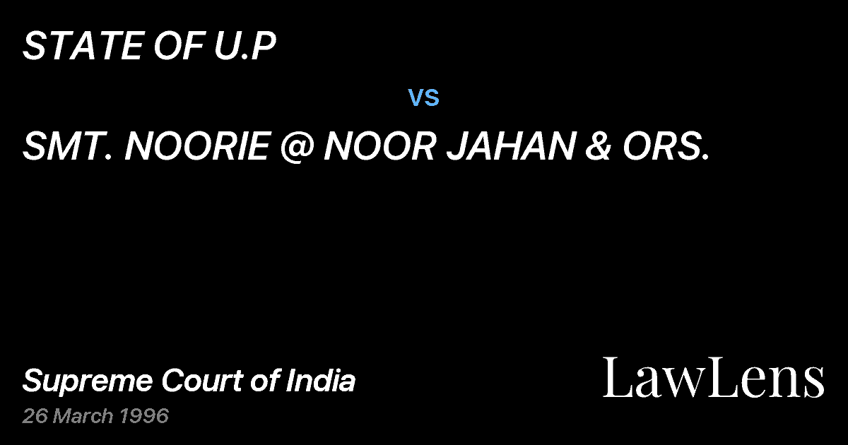 Preview image for STATE OF U.P vs. SMT. NOORIE @ NOOR JAHAN & ORS.