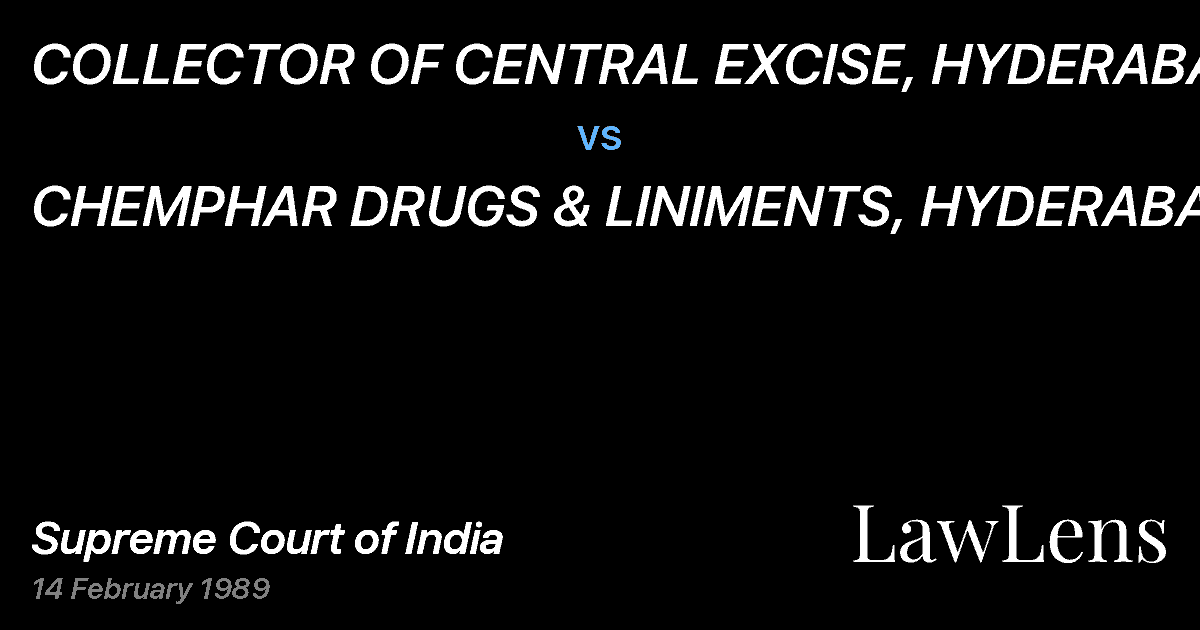 Preview image for COLLECTOR OF CENTRAL EXCISE, HYDERABAD. vs. CHEMPHAR DRUGS & LINIMENTS, HYDERABAD.