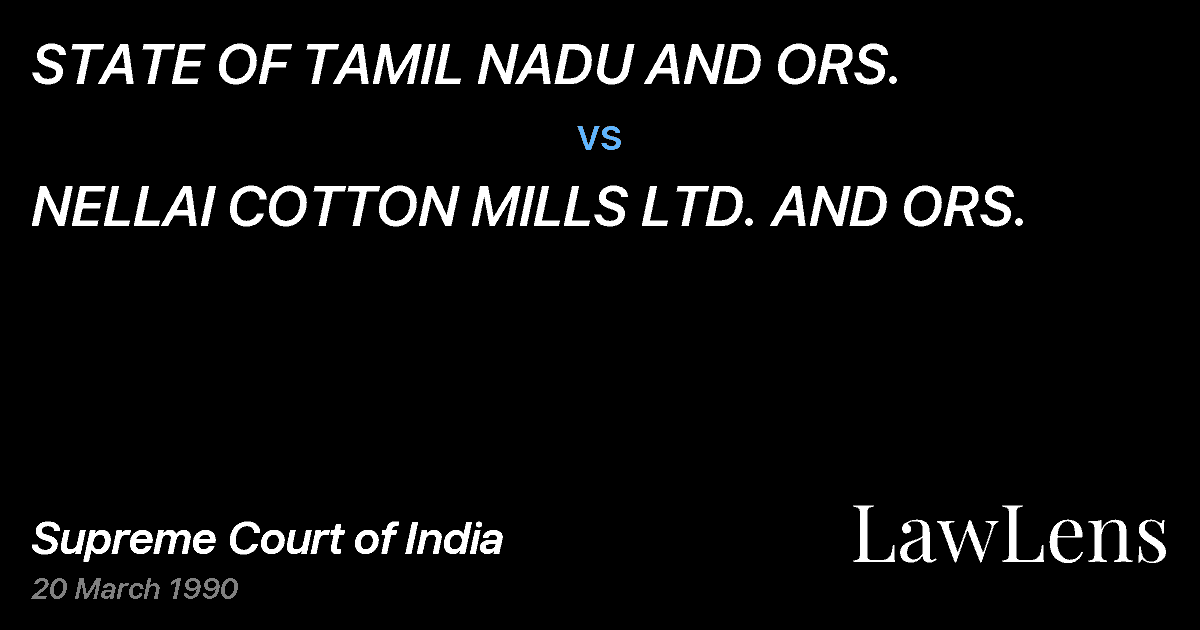 Preview image for STATE OF TAMIL NADU AND ORS. vs. NELLAI COTTON MILLS LTD. AND ORS.
